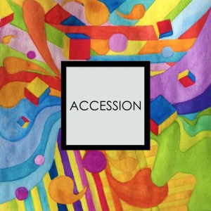 Accession show art; the word ACCESSION in a gray block set into the center of an abstract and wildly colorful artwork.